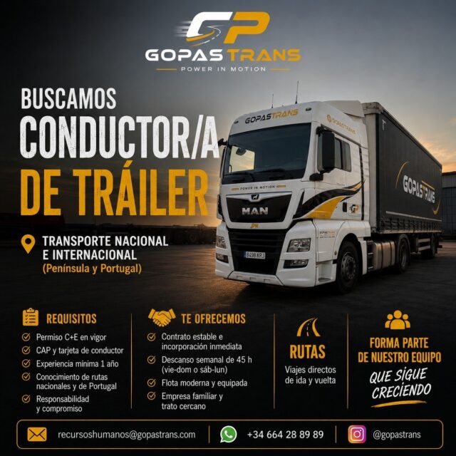 Seguimos creciendo. Y queremos que tú también lo hagas con nosotros.

En Gopastrans ampliamos nuestra flota y buscamos incorporar un/a conductor/a de tráiler para formar parte de un proyecto sólido, estable y con una larga trayectoria en el transporte por carretera.

Creemos en el trabajo bien hecho, en el compromiso y en las personas que hacen posible cada kilómetro.

Si buscas una empresa donde tu esfuerzo se valore, estaremos encantados de conocerte.

📩 recursoshumanos@gopastrans.com
📲 +34 664 28 89 89